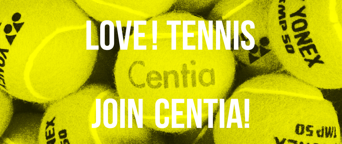 LOVE!TENNIS JOIN CENTIA!